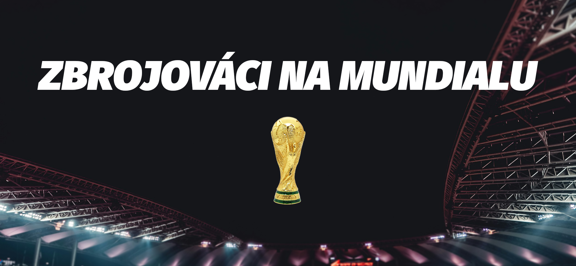 Zbrojov�ci na mundialu: Od prvn�ho �ampion�tu po sou�asnost